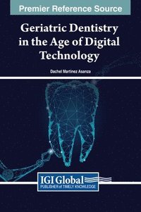 bokomslag Geriatric Dentistry in the Age of Digital Technology