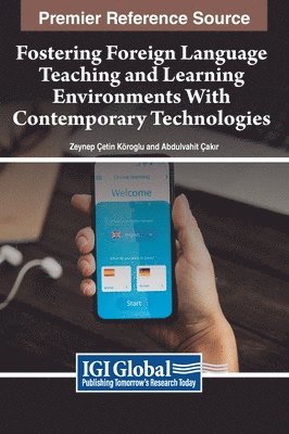 Fostering Foreign Language Teaching and Learning Environments With Contemporary Technologies 1