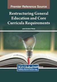 bokomslag Restructuring General Education and Core Curricula Requirements
