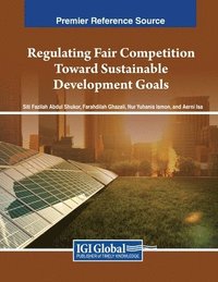 bokomslag Regulating Fair Competition Toward Sustainable Development Goals