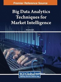 bokomslag Big Data Analytics Techniques for Market Intelligence