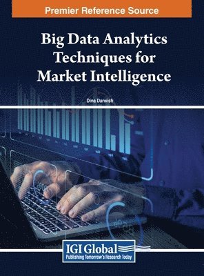 Big Data Analytics Techniques for Market Intelligence 1