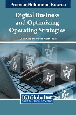 Gökhan Akel, Mustafa Atahan Yılmaz - Digital Business and Optimizing Operating Strategies, Inbunden