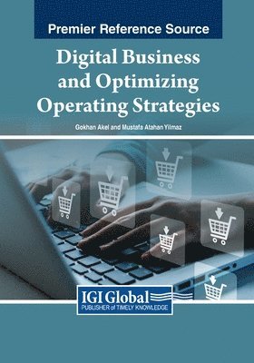 Gökhan Akel, Mustafa Atahan Yılmaz - Digital Business and Optimizing Operating Strategies, Häftad