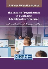 bokomslag The Impact of Digitalization in a Changing Educational Environment