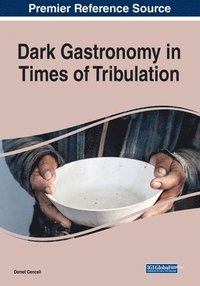 bokomslag Dark Gastronomy in Times of Tribulation