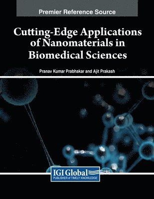 Pranav Kumar Prabhakar, Ajit Prakash - Cutting-Edge Applications of Nanomaterials in Biomedical Sciences, Häftad