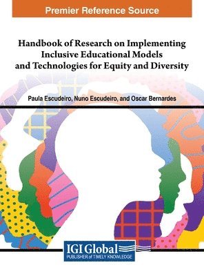 Paula Escudeiro, Nuno Escudeiro, Oscar Bernardes - Handbook of Research on Implementing Inclusive Educational Models and Technologies for Equity and Diversity, Inbunden