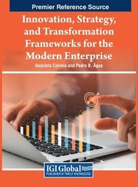 bokomslag Innovation, Strategy, and Transformation Frameworks for the Modern Enterprise
