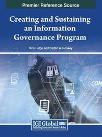 bokomslag Creating and Sustaining an Information Governance Program
