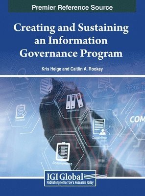 Creating and Sustaining an Information Governance Program 1