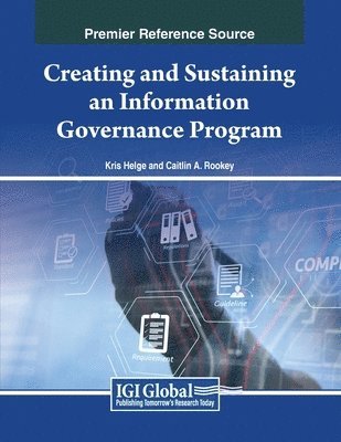 bokomslag Creating and Sustaining an Information Governance Program