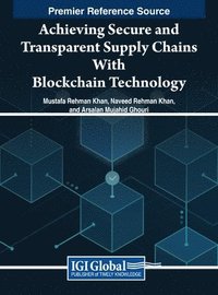 bokomslag Achieving Secure and Transparent Supply Chains With Blockchain Technology