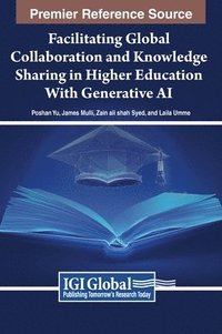 bokomslag Facilitating Global Collaboration and Knowledge Sharing in Higher Education With Generative AI