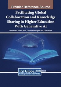 bokomslag Facilitating Global Collaboration and Knowledge Sharing in Higher Education With Generative AI