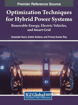 Sunanda Hazra, Sneha Sultana, Provas Kumar Roy - Optimization Techniques for Hybrid Power Systems, Inbunden
