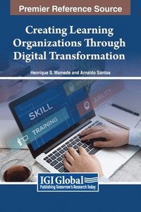 bokomslag Creating Learning Organizations Through Digital Transformation