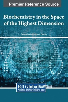 Biochemistry in the Space of the Highest Dimension 1