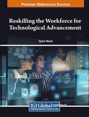 Oytun Meçik - Reskilling the Workforce for Technological Advancement, Inbunden
