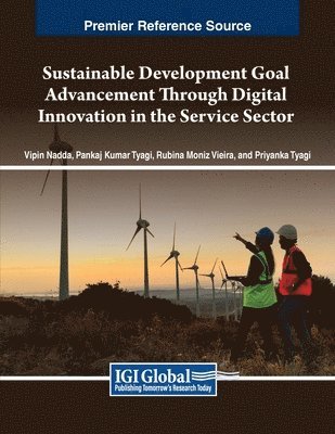 Vipin Nadda, Pankaj Kumar Tyagi, Rubina Moniz Vieira, Priyanka Tyagi - Sustainable Development Goal Advancement Through Digital Innovation in the Service Sector, Häftad