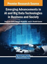 bokomslag Emerging Advancements in AI and Big Data Technologies in Business and Society