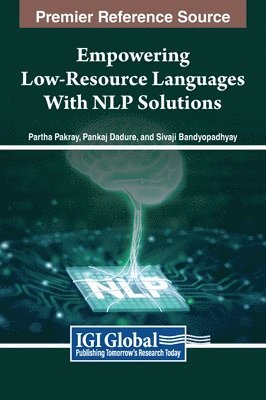 bokomslag Empowering Low-Resource Languages With NLP Solutions