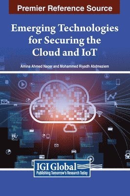 Emerging Technologies for Securing the Cloud and IoT 1