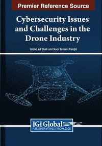 bokomslag Cybersecurity Issues and Challenges in the Drone Industry