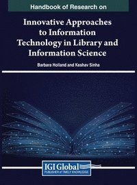 bokomslag Handbook of Research on Innovative Approaches to Information Technology in Library and Information Science
