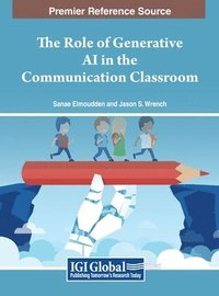 bokomslag The Role of Generative AI in the Communication Classroom