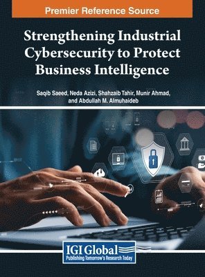 Strengthening Industrial Cybersecurity to Protect Business Intelligence 1