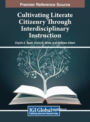 Chyllis E. Scott, Diane M. Miller, Matthew Albert - Cultivating Literate Citizenry Through Interdisciplinary Instruction, Inbunden