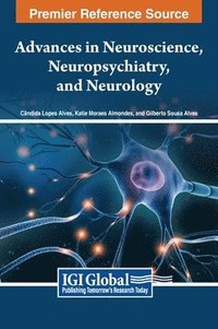 bokomslag Advances in Neuroscience, Neuropsychiatry, and Neurology