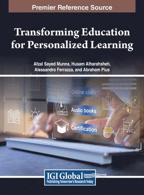 Afzal Sayed Munna, Husam Alharahsheh, Alessandro Ferrazza, Abraham Pius - Transforming Education for Personalized Learning, Inbunden