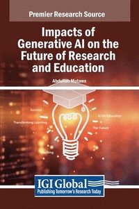 bokomslag Impacts of Generative AI on the Future of Research and Education