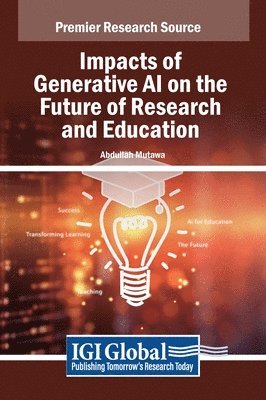 bokomslag Impacts of Generative AI on the Future of Research and Education