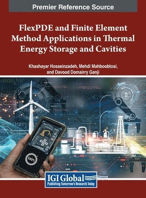 FlexPDE and Finite Element Method Applications in Thermal Energy Storage and Cavities 1