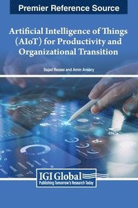 bokomslag Artificial Intelligence of Things (AIoT) for Productivity and Organizational Transition
