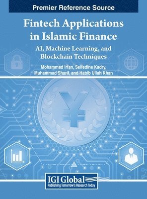 bokomslag Fintech Applications in Islamic Finance: AI, Machine Learning, and Blockchain Techniques