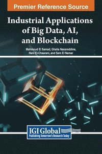 bokomslag Industrial Applications of Big Data, AI, and Blockchain
