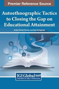 bokomslag Autoethnographic Tactics to Closing the Gap on Educational Attainment