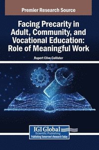 bokomslag Facing Precarity in Adult, Community, and Vocational Education: Role of Meaningful Work