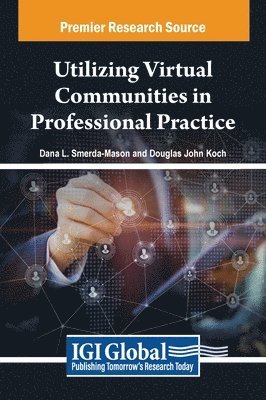 Dana L. Smerda-Mason, Douglas John Koch - Utilizing Virtual Communities in Professional Practice, Inbunden