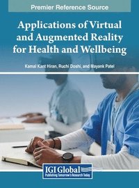 bokomslag Applications of Virtual and Augmented Reality for Health and Wellbeing