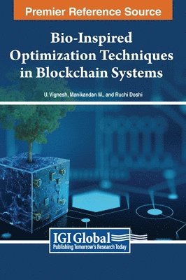 U. Vignesh, Manikandan M., Ruchi Doshi - Bio-Inspired Optimization Techniques in Blockchain Systems, Inbunden