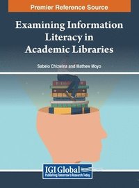 bokomslag Examining Information Literacy in Academic Libraries