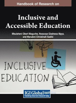 Mbulaheni Obert Maguvhe, Nwacoye Gladness Mpya, Marubini Christinah Sadiki - Handbook of Research on Inclusive and Accessible Education, Inbunden