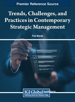 Filiz Mızrak - Trends, Challenges, and Practices in Contemporary Strategic Management, Inbunden