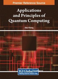 bokomslag Applications and Principles of Quantum Computing
