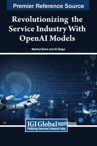 bokomslag Revolutionizing  the Service Industry with OpenAI Models